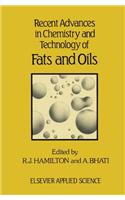 Recent Advances in Chemistry and Technology of Fats and Oils
