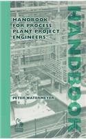 Handbook for Process Plant Project Engineers
