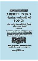 Briefe Introduction to the Skill of Song. [Facsimile of Edition Printed by Thomas Este, Circa 1587.] (or a Brief Introduction).