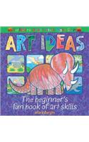 Art Ideas: The beginner's fun book of art skills(Bright Start Right Start)