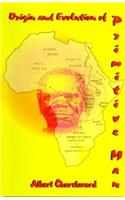 Origin and Evolution Of Primitive Man