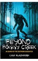 Beyond Boggy Creek