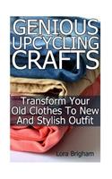 Genious Upcycling Crafts: Transform Your Old Clothes To New And Stylish Outfit