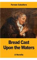 Bread Cast Upon the Waters