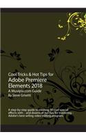 Cool Tricks & Hot Tips for Adobe Premiere Elements 2018
