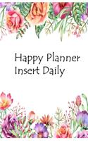 Happy Planner Insert Daily: Daily Organizer for Work/To do List/5.5x8.5 inches: Daily Schedule & Home Planner/ Office Daily Planner/ To do List / Daily Organizer