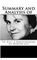 Summary and Analysis of To Kill a Mockingbird by Harper Lee