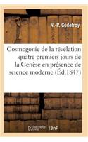 Cosmogonie de la Révélation, Ou Les Quatre Premiers Jours de la Genèse Présence Science Moderne