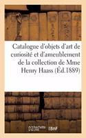Catalogue d'Objets d'Art de Curiosité Et d'Ameublement Européens Et Orientaux: Tableaux Des Différentes Écoles de la Collection de Mme Henry Haass
