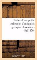 Notice d'Une Petite Collection d'Antiquités Grecques Et Romaines