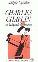 Charles Chaplin, Ou La Legende Des Images