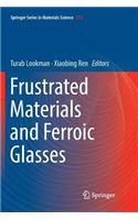 Frustrated Materials and Ferroic Glasses