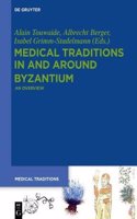 Medical Traditions in and Around Byzantium: An Overview
