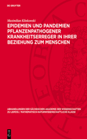 Epidemien Und Pandemien Pflanzenpathogener Krankheitserreger in Ihrer Beziehung Zum Menschen