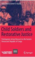 Child Soldiers and Restorative Justice
