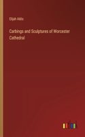 Carbings and Sculptures of Worcester Cathedral