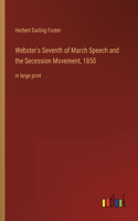 Webster's Seventh of March Speech and the Secession Movement, 1850