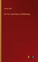 Der Torf, seine Natur und Bedeutung