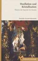 Oszillation Und Kristallisation: Theorie Und Sprache Bei Novalis