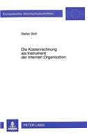Die Kostenrechnung als Instrument der Internen Organisation