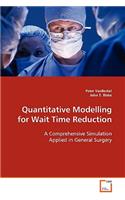 Quantitative Modelling for Wait Time Reduction