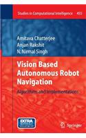 Vision Based Autonomous Robot Navigation