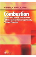 Combustion: Physical and Chemical Fundamentals, Modelling and Simulation, Experiments, Pollutant Formation