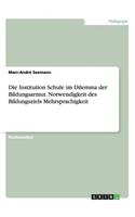 Institution Schule im Dilemma der Bildungsarmut. Notwendigkeit des Bildungsziels Mehrsprachigkeit