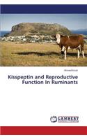 Kisspeptin and Reproductive Function In Ruminants