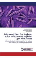 Ethylene Effect on Soybean Root Infection by Soybean Cyst Nematodes