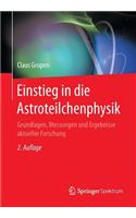 Einstieg in Die Astroteilchenphysik