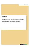 Bedeutung des Taylorismus für das Management im 21. Jahrhundert