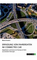 Erfassung von Fahrerdaten im Connected Car. Möglichkeiten und Grenzen der Nutzung von Daten aus vernetzten Fahrzeugen