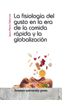 fisiología del gusto en la era de la comida rápida y la globalización