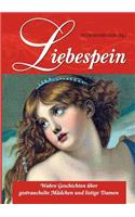 Liebespein: Wahre Geschichten über gestrauchelte Mädchen und listige Damen