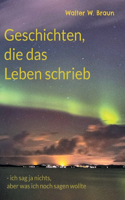 Geschichten, die das Leben schrieb