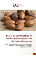 Essais de Germination Et Étude Physiologique Des Plantules d'Arganier: (Omn.Univ.Europ.)