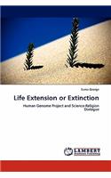 Life Extension or Extinction