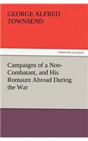 Campaigns of a Non-Combatant, and His Romaunt Abroad During the War
