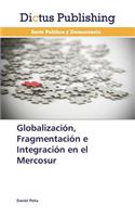 Globalizacion, Fragmentacion E Integracion En El Mercosur