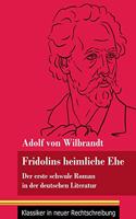 Fridolins heimliche Ehe: Der erste schwule Roman in der deutschen Literatur (Band 70, Klassiker in neuer Rechtschreibung)