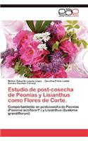Estudio de Post-Cosecha de Peonias y Lisianthus Como Flores de Corte.