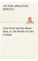 Tom Swift and His Motor-Boat, or, the Rivals of Lake Carlopa