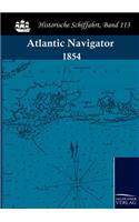 Atlantic Navigator: Being a Nautical Description of the Coasts of France, Spain and Portugal, the West Coast of Africa, the Coasts of Brazil and Patagonia, the Islands of