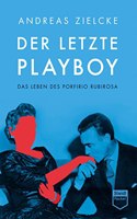 Der letzte Playboy: Das Leben des Porfirio Rubirosa (Steidl Pocket)