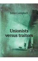 Unionists Versus Traitors