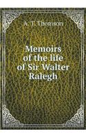Memoirs of the life of Sir Walter Ralegh