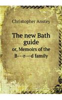 The New Bath Guide Or, Memoirs of the B---R---D Family