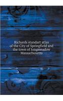 Richards standart atlas of the City of Springfield and the town of longmeadow Massachusetts: (English)