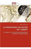 Persistance Du Mythe de l''orient